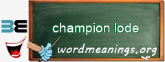 WordMeaning blackboard for champion lode